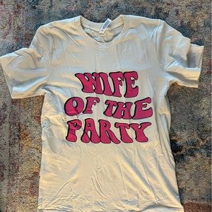 Wife of the Party tshirt